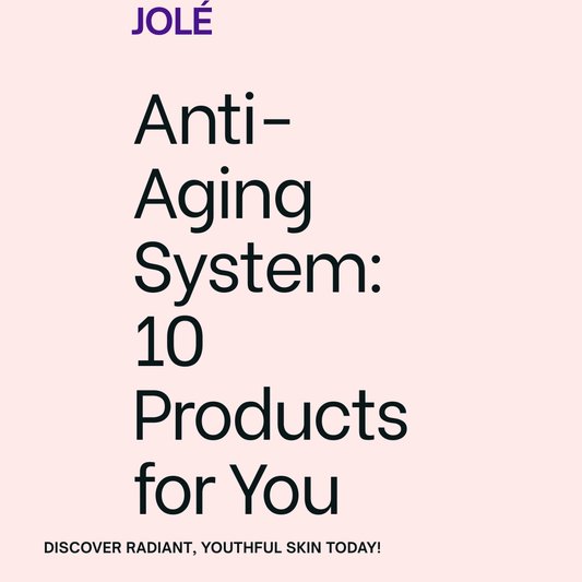 JOLÉ™ Anti-Aging System – Complete Skincare Routine